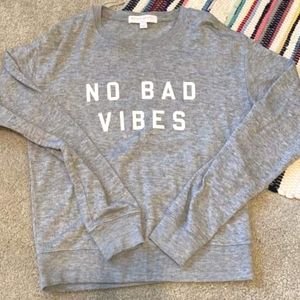 No Bad Vibes sweatshirt